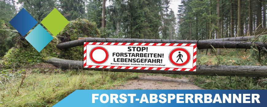 Forst Absperrbanner / Absperrplanen für mehr Sicherheit bei Arbeiten im Wald