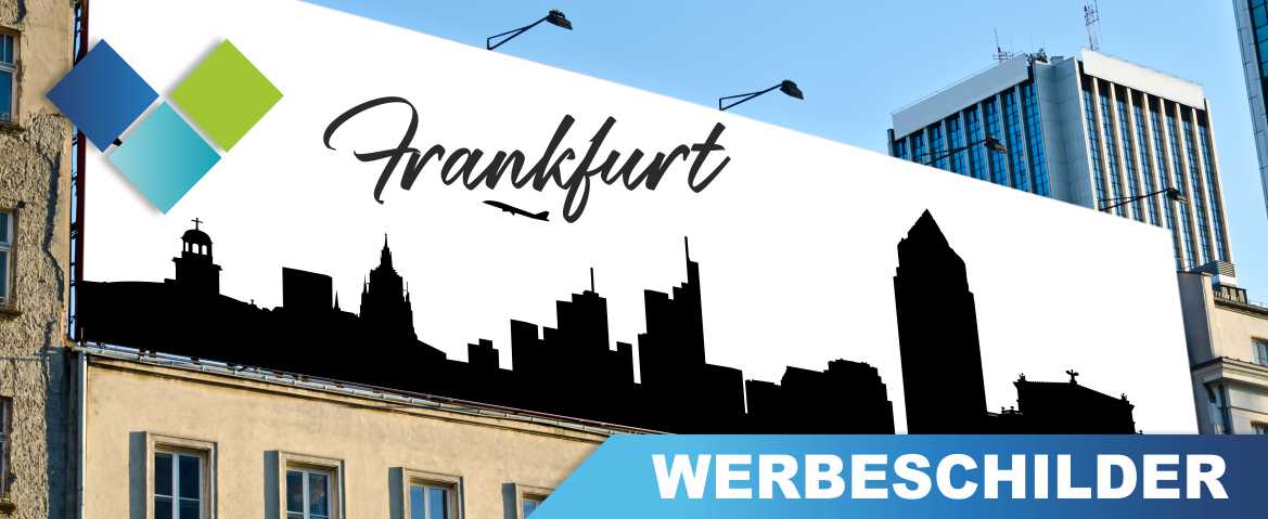 Bedruckte Werbeschilder aller Art für Frankfurt